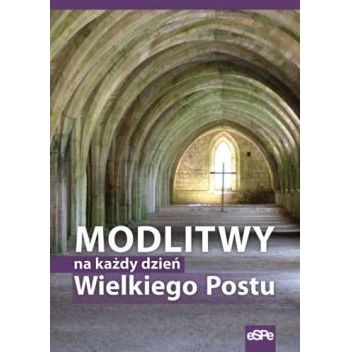 Modlitwy na każdy dzień Wielkiego Postu