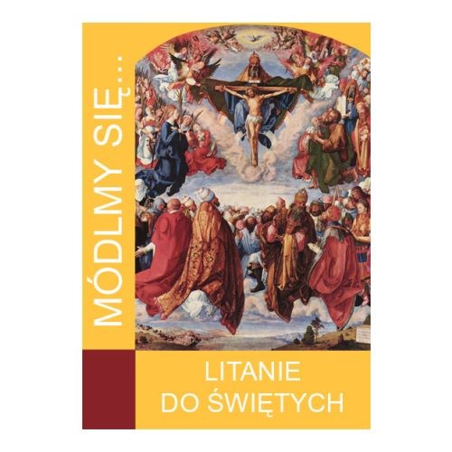 Módlmy się… Lita­nie do Świętych