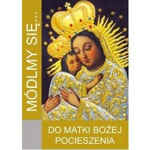 Módlmy się… Do Matki Bożej Pocieszenia