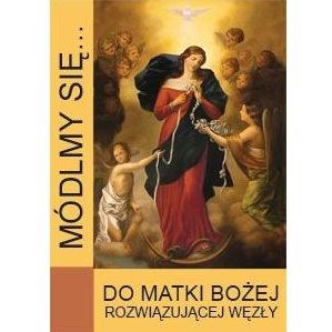 Módlmy się… Do Matki Bożej Rozwiązującej Węzły