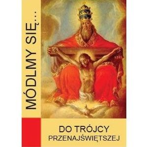 Módlmy się… Do Trójcy Przenajświętszej