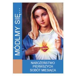 Módlmy się… Nabo­żeń­stwa pierw­szych sobót miesiąca