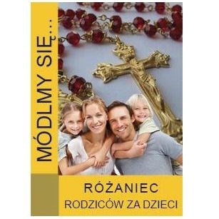 Módlmy się… Różaniec rodziców za dzieci