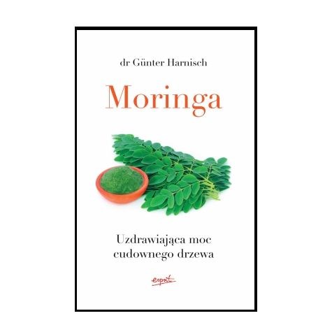 Moringa. Uzdrawiająca moc cudownego drzewa