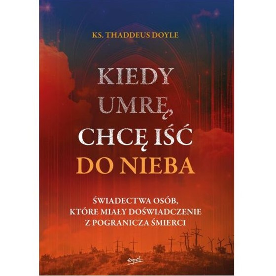 Kiedy umrę, chcę iść do nieba