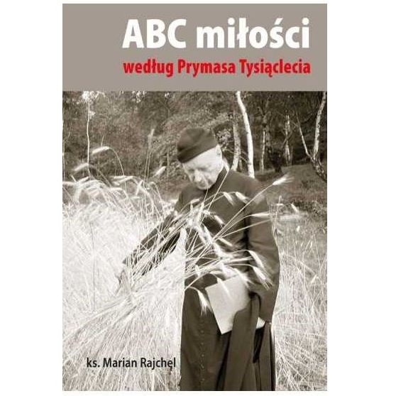 ABC miłości według Prymasa Tysiąclecia