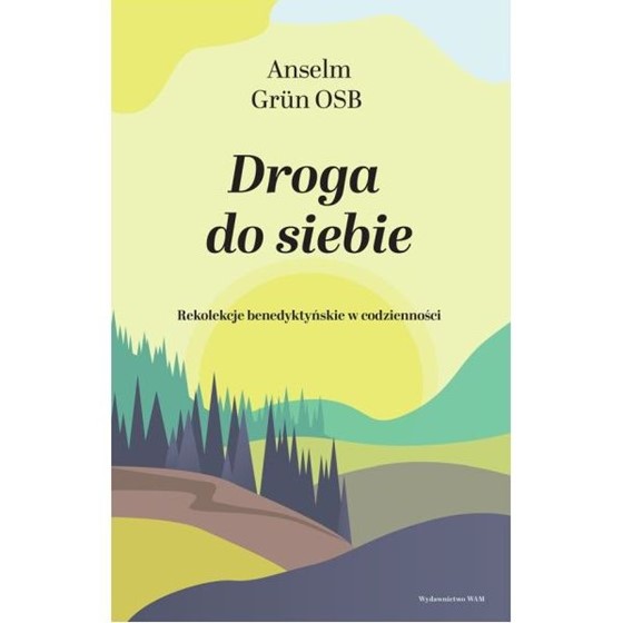 Droga do siebie. Rekolekcje benedyktyńskie