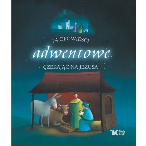 24 opowieści adwentowe. Czekając na Jezusa