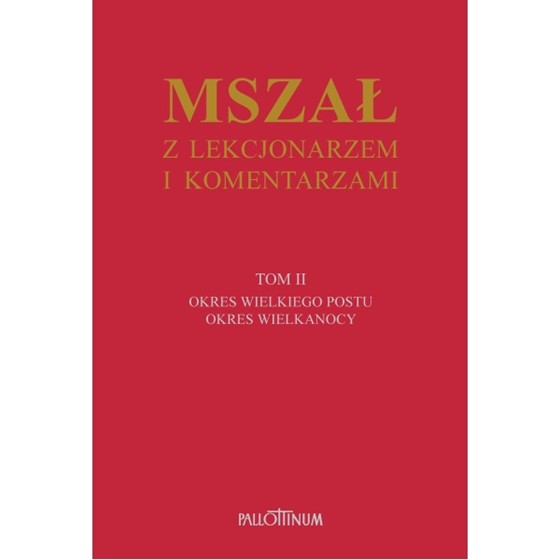Mszał z lekcjonarzem i komentarzami /TOM 2