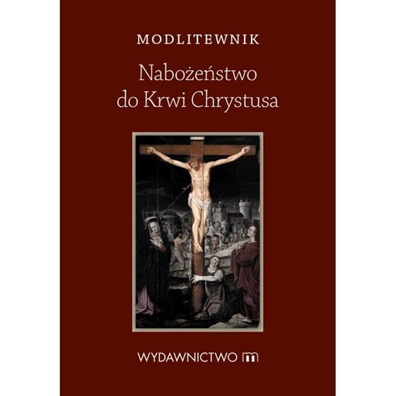 Modlitewnik. Nabożeństwo do Krwi Jezusa