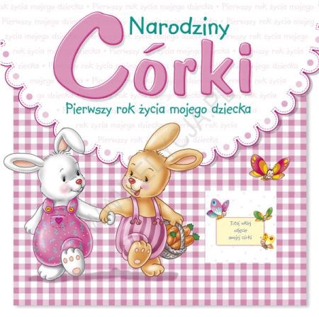 Narodziny córki. Pierwszy rok życia