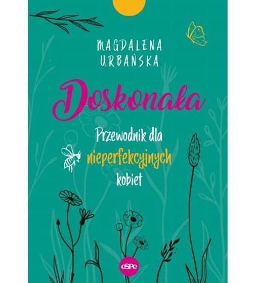 Doskonała. Przewodnik dla nieperfekcyjnych kobiet