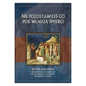 Nie pozostawiłeś Go pod władzą śmierci