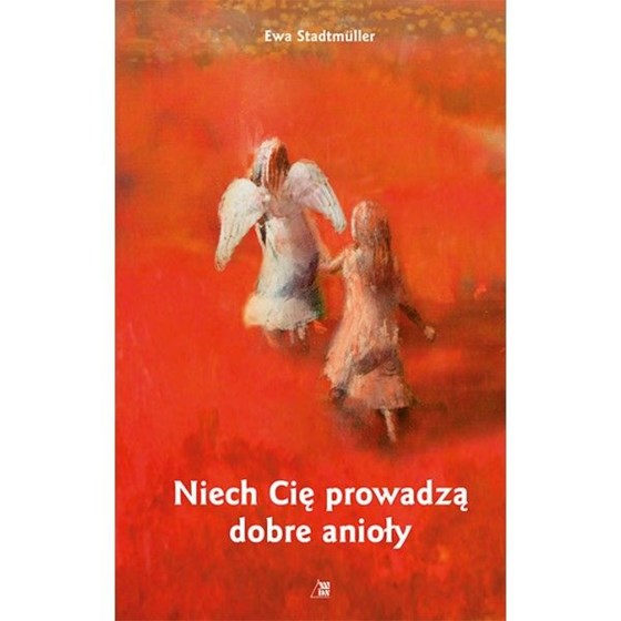 Niech Cię prowadzą dobre Anioły