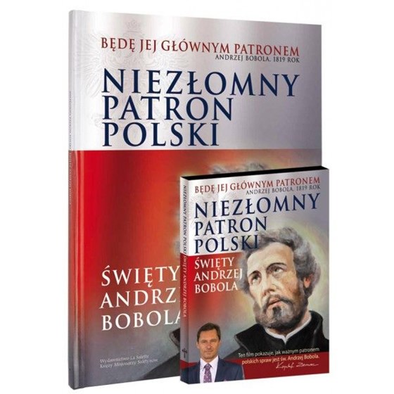 Niezłomny Patron Polski. Święty Andrzej Bobola + DVD