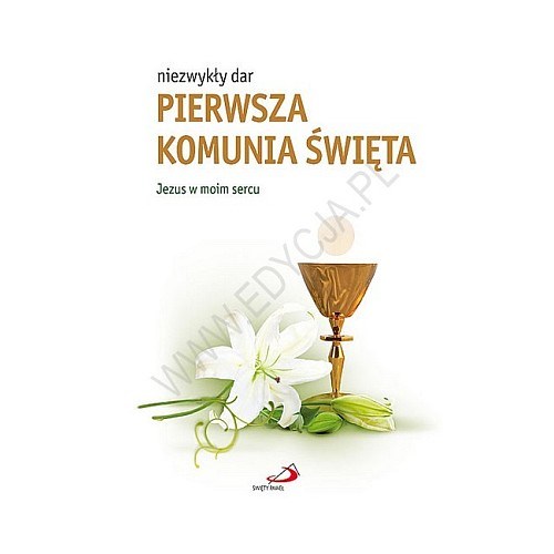 Niezwykły dar - Pierwsza Komunia Święta