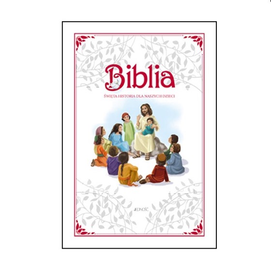 Biblia. Święta historia dla naszych dzieci