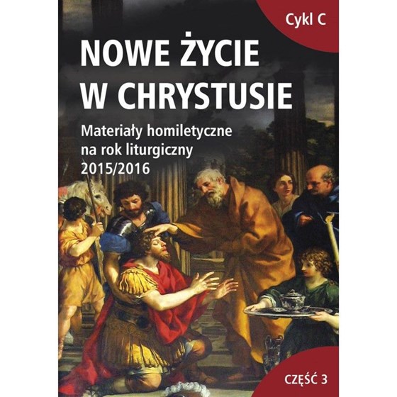 Nowe życie w Chrystusie /Rok C. cz. 3