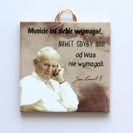 Kafelek - Jan Paweł II "Musicie..." (S-mały)