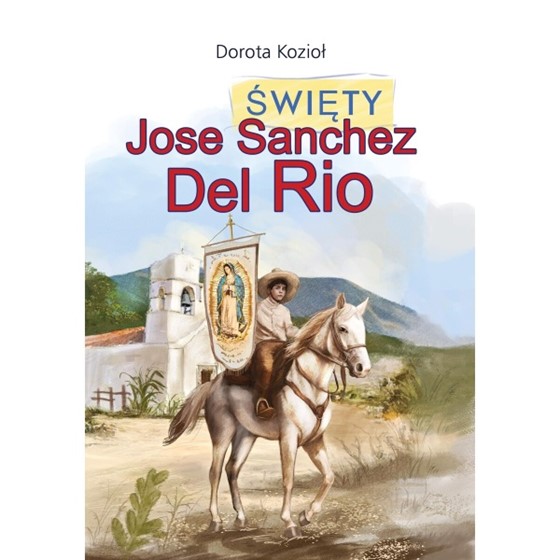 Święty Jose Sanchez Del Rio