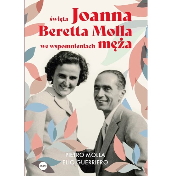 Święta Joanna Beretta Molla we wspomnieniach męża
