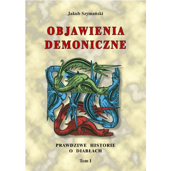 Objawienia demoniczne. Prawdziwe historie o diabłach