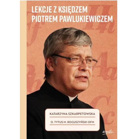 Lekcje z księdzem Piotrem Pawlukiewiczem