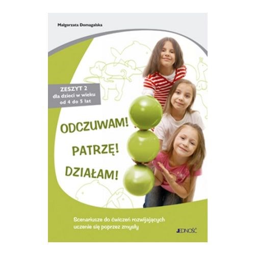 Odczuwam! Patrzę! Działam! /zeszyt 2, 4-5 lat