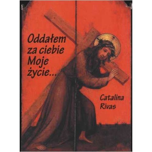 Oddałem za ciebie Moje życie