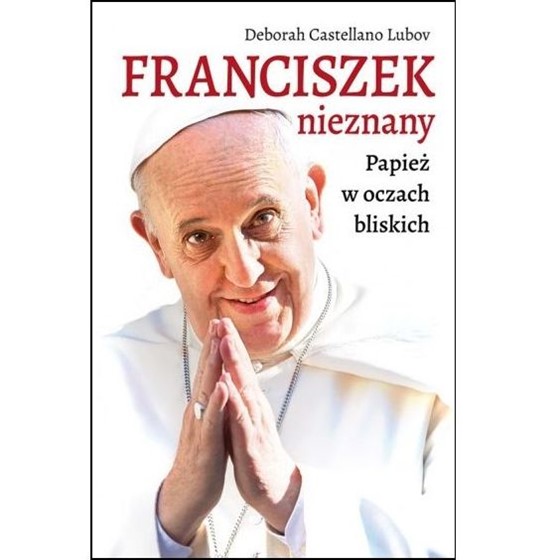 Franciszek nieznany Papież w oczach bliskich