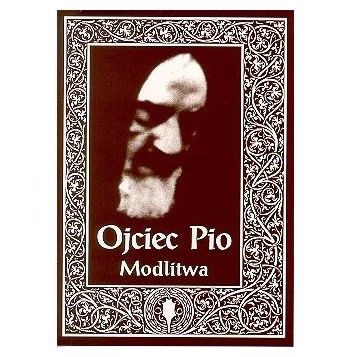 Ojciec Pio. Modlitwa