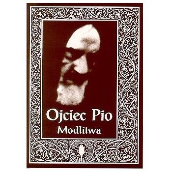 Ojciec Pio. Modlitwa