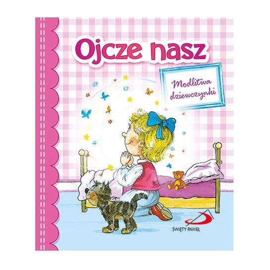 Ojcze nasz - modlitwa dziewczynki