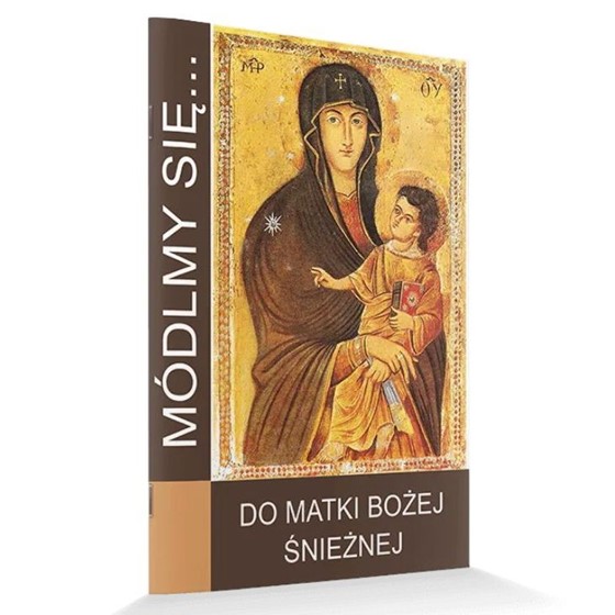 Módlmy się… do Matki Bożej Śnieżnej