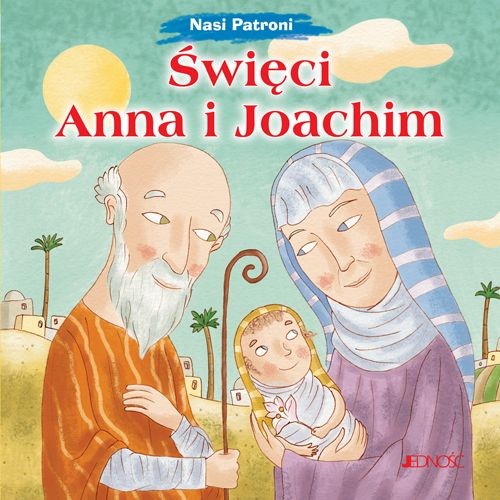 Nasi Patroni: Święci Anna i Joachim