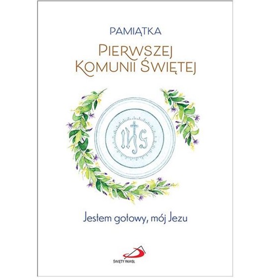 Jestem gotowy mój Jezu. Pamiątka Piewszej Komunii