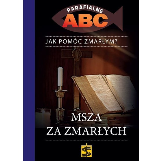 Parafialne ABC. Msza za zmarłych