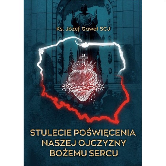 Stulecie poświęcenia naszej ojczyzny Bożemu Sercu