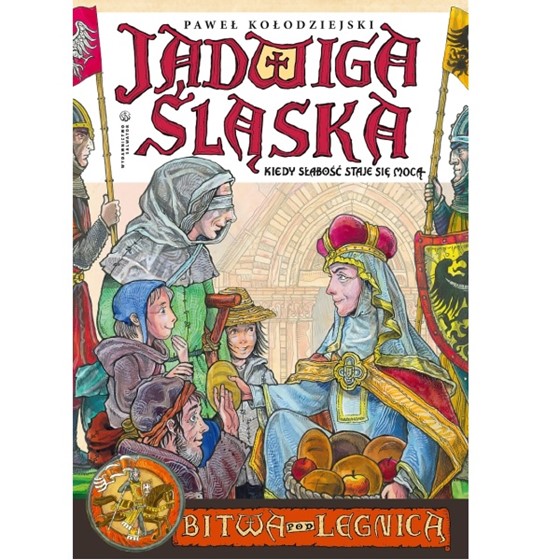 Jadwiga Śląska. Kiedy słabość staje się mocą