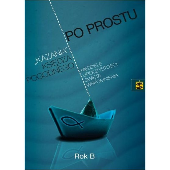 Po prostu "Kazania" ks. Pogodnego /Rok B