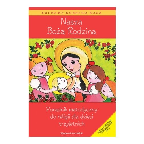 3-latki - Nasza Boża Rodzina /podr. metodyczny