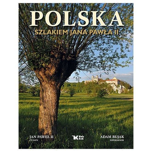 Polska. Szlakiem Jana Pawła II