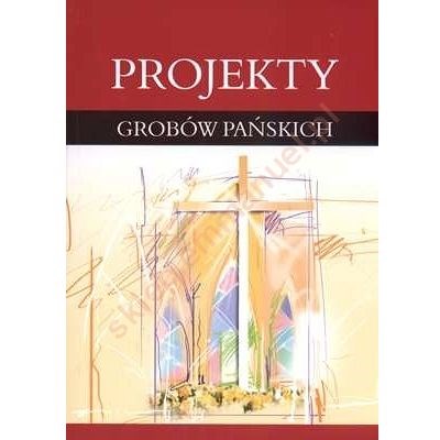 Projekty grobów pańskich