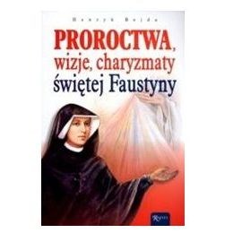 Proroctwa, wizje św. Faustyny