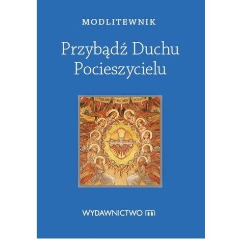 Modlitewnik. Przybądź Duchu Pocieszycielu