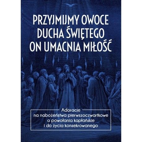 Przyjmijmy owoce Ducha Świętego... Adoracje