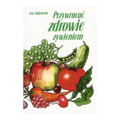 Przywracać zdrowie żywieniem