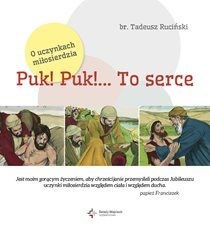 Puk! Puk!... to serce. O uczynkach miłosierdzia