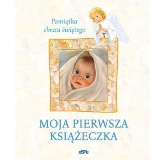 Moja pierwsza Książeczka. Pamiątka chrztu św.