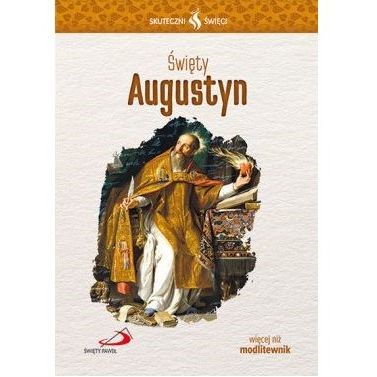 Skuteczni Święci. Augustyn